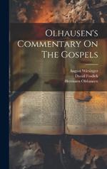 Olhausen's Commentary On The Gospels