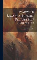 Warwick Brookes' Pencil-Pictures of Child Life