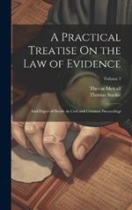 A Practical Treatise On the Law of Evidence: And Digest of Proofs, in Civil and Criminal Proceedings; Volume 3