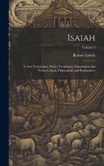 Isaiah: A New Translation: With a Preliminary Dissertation and Notes, Critical, Philological, and Explanatory; Volume 2