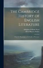 The Cambridge History of English Literature: From the Beginnings to the Cycles of Romance