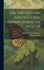 On the History and Natural Arrangement of Insects