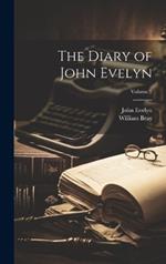 The Diary of John Evelyn; Volume 2