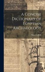 A Concise Dictionary of Egyptian Archaeology