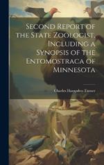 Second Report of the State Zoologist, Including a Synopsis of the Entomostraca of Minnesota