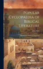 Popular Cyclopaedia of Biblical Literature: Illustrated by Numerous Engravings