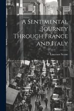 A Sentimental Journey Through France and Italy