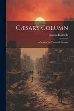 Cæsar's Column: A Story of the Twentieth Century
