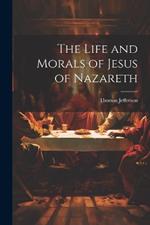 The Life and Morals of Jesus of Nazareth