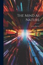 The Mind As Nature