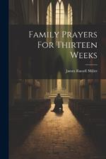 Family Prayers For Thirteen Weeks