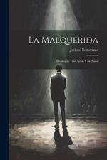 La malquerida: Drama en tres actos y en prosa