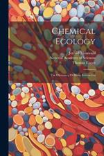 Chemical Ecology: The Chemistry Of Biotic Interaction