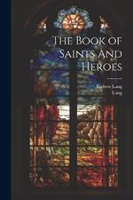 The Book of Saints And Heroes