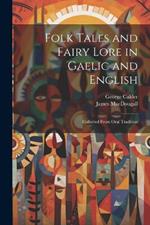 Folk Tales and Fairy Lore in Gaelic and English: Collected From Oral Tradition