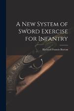 A New System of Sword Exercise for Infantry