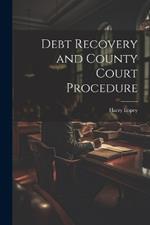 Debt Recovery and County Court Procedure