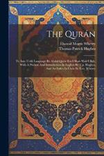 The Qurán: Tr. Into Urdú Language By Abdul Qádir Ibn I Shah Walí Ullah, With A Preface And Introduction In English By T.p. Hughes, And An Index In Urdu By E.m. Wherry