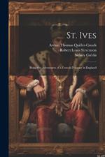 St. Ives: Being the Adventures of a French Prisoner in England