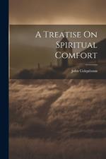 A Treatise On Spiritual Comfort