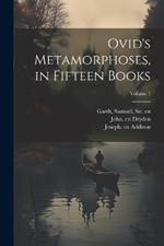 Ovid's Metamorphoses, in Fifteen Books; Volume 1