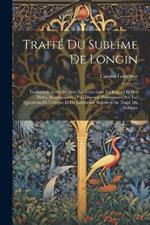 Traité Du Sublime De Longin: Traduction Nouvelle, Avec Le Texte Grec En Regard Et Des Notes, Accompagnée D'un Discours Préliminaire Sur Les Questions De Critique Et De Littérature Relatives Au Traité Du Sublime