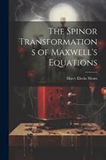 The Spinor Transformations of Maxwell's Equations