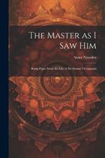 The Master as I saw Him: Being Pages From the Life of the Swami Vivekanada