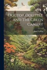 Doctor Dolittle And The Green Canary