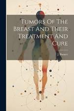 Tumors Of The Breast And Their Treatment And Cure