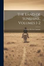 The Land of Sunshine, Volumes 1-2