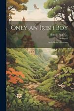 Only an Irish Boy: Andy Burke's Fortunes