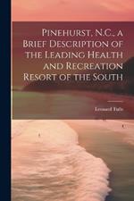 Pinehurst, N.C., a Brief Description of the Leading Health and Recreation Resort of the South