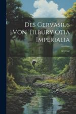 Des Gervasius von Tilbury Otia Imperialia