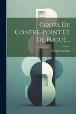 Cours De Contre-point Et De Fugue...