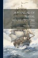 A Manual of Naval Architecture