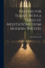 Prayers for Today, With a Series of Meditations From Modern Writers
