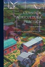 Curso De Agricultura Práctica: Conforme Á Los Últimos Adelantamientos Hechos En Esta Ciencia......