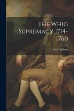 The Whig Supremacy 1714-1760