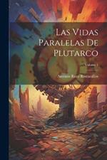 Las Vidas Paralelas De Plutarco; Volume 1