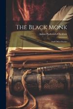 The Black Monk: And Other Stories