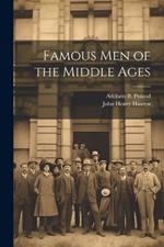 Famous Men of the Middle Ages