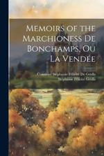 Memoirs of the Marchioness De Bonchamps, Ou La Vendée