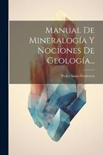 Manual De Mineralogía Y Nociones De Geología...