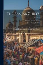 The Panjab Chiefs: Historical and Biographical Notices of the Principal Families in the Lahore and Rawalpindi Divisions of the Panjab; Volume 2