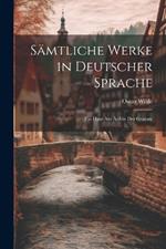 Sämtliche Werke in Deutscher Sprache: Ein Haus Aus Äpfeln Der Granate