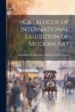 Catalogue of International Exhibition of Modern Art