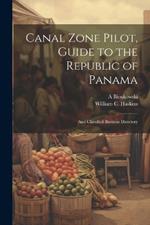 Canal Zone Pilot, Guide to the Republic of Panama: And Classified Business Directory