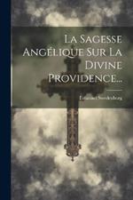 La Sagesse Angélique Sur La Divine Providence...