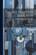 The Complete Slide Rule Instructor